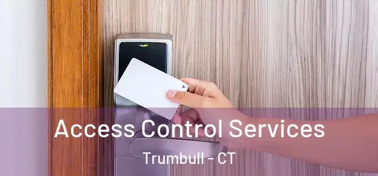 Access Control Services Trumbull - CT