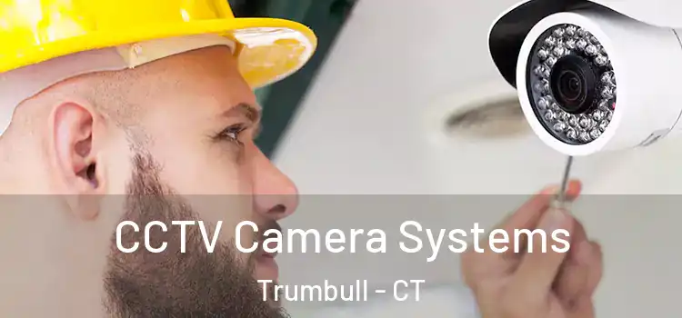 CCTV Camera Systems Trumbull - CT